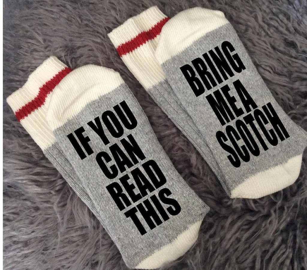 Scotch-Scotch Gifts-Scotch Socks-Scotch Glass-If You Can Read This-Bring me a Scotch-Gifts for Him-Bachelor Party Gifts-Fathers Day Gift