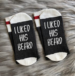 I Liked His Beard Socks