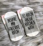 You're My Favorite Bitch Socks