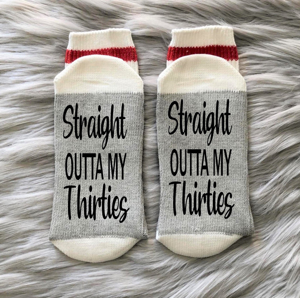 Straight Outta My Thirties Socks