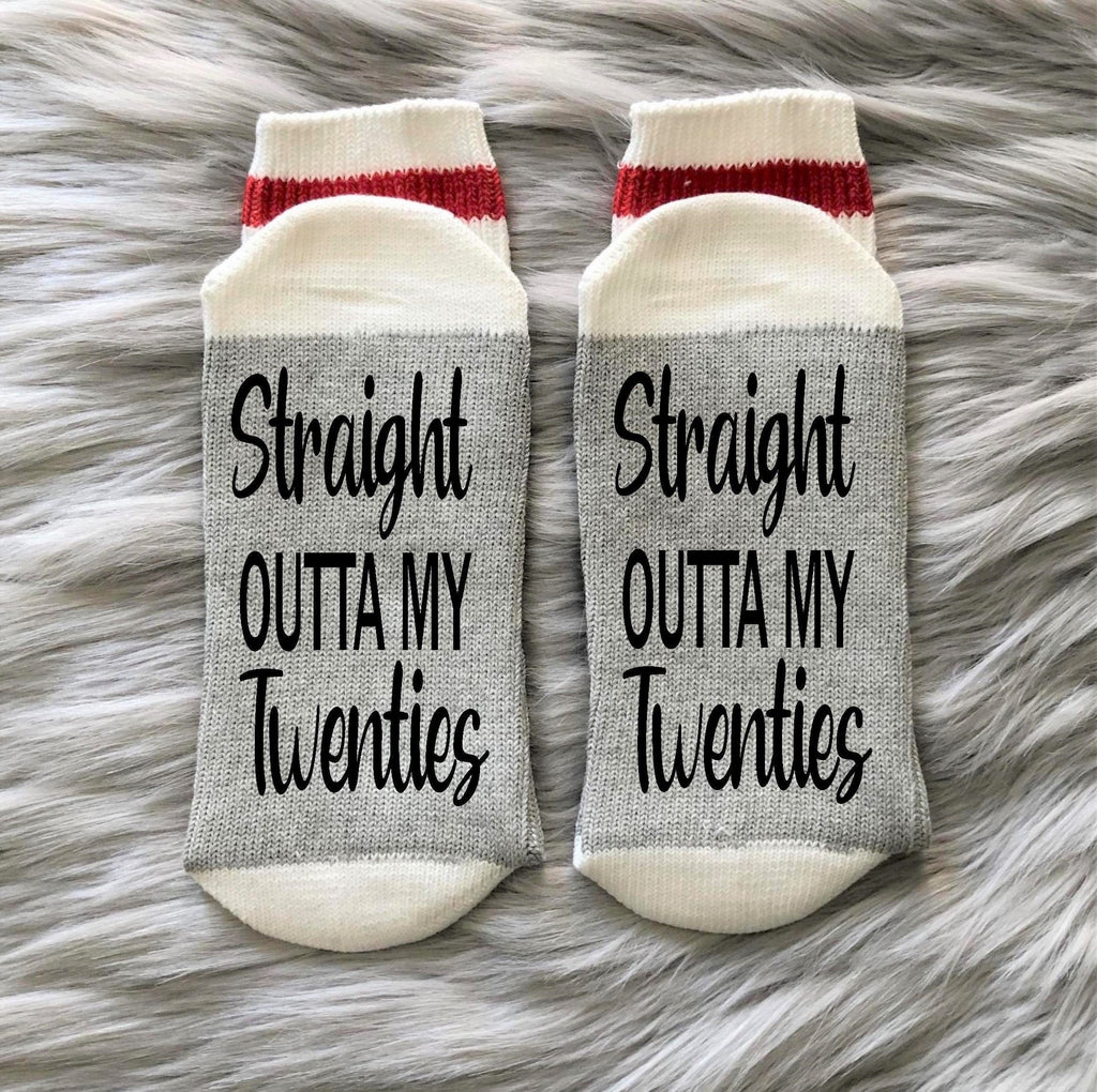 Straight Outta My Twenties Socks